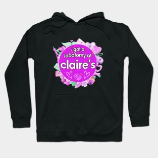 I got a lobotomy at claire's purple, I'm literally just a girl stickers Hoodie